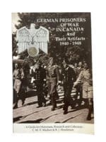 WW2 Canadian German Prisoners of War in Canada and Their Artifacts New Softcover Reference Book