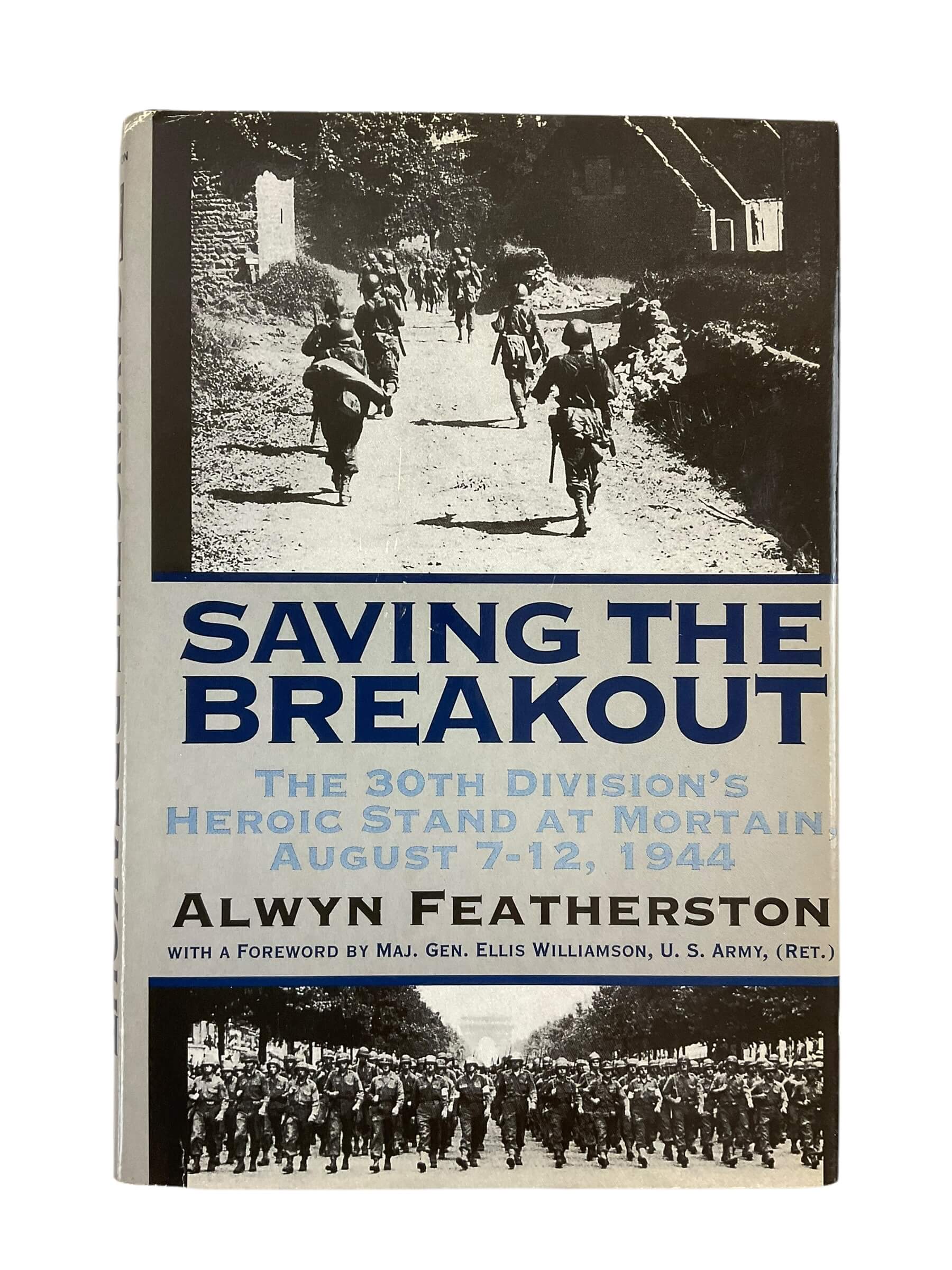 WW2 US Army 30th ID Saving the Breakout Heroic Stand at Mortain Used Hardcover Reference Book WW2 US Army 30th ID Saving the Breakout Heroic Stand at Mortain Used Hardcover Reference Book