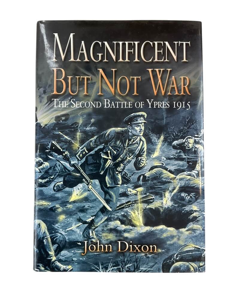 WW1 British BEF Magnificent But Not War The Second Battle of Ypres 1915 New Hardcover Reference Book WW1 British BEF Magnificent But Not War The Second Battle of Ypres 1915 New Hardcover Reference Book