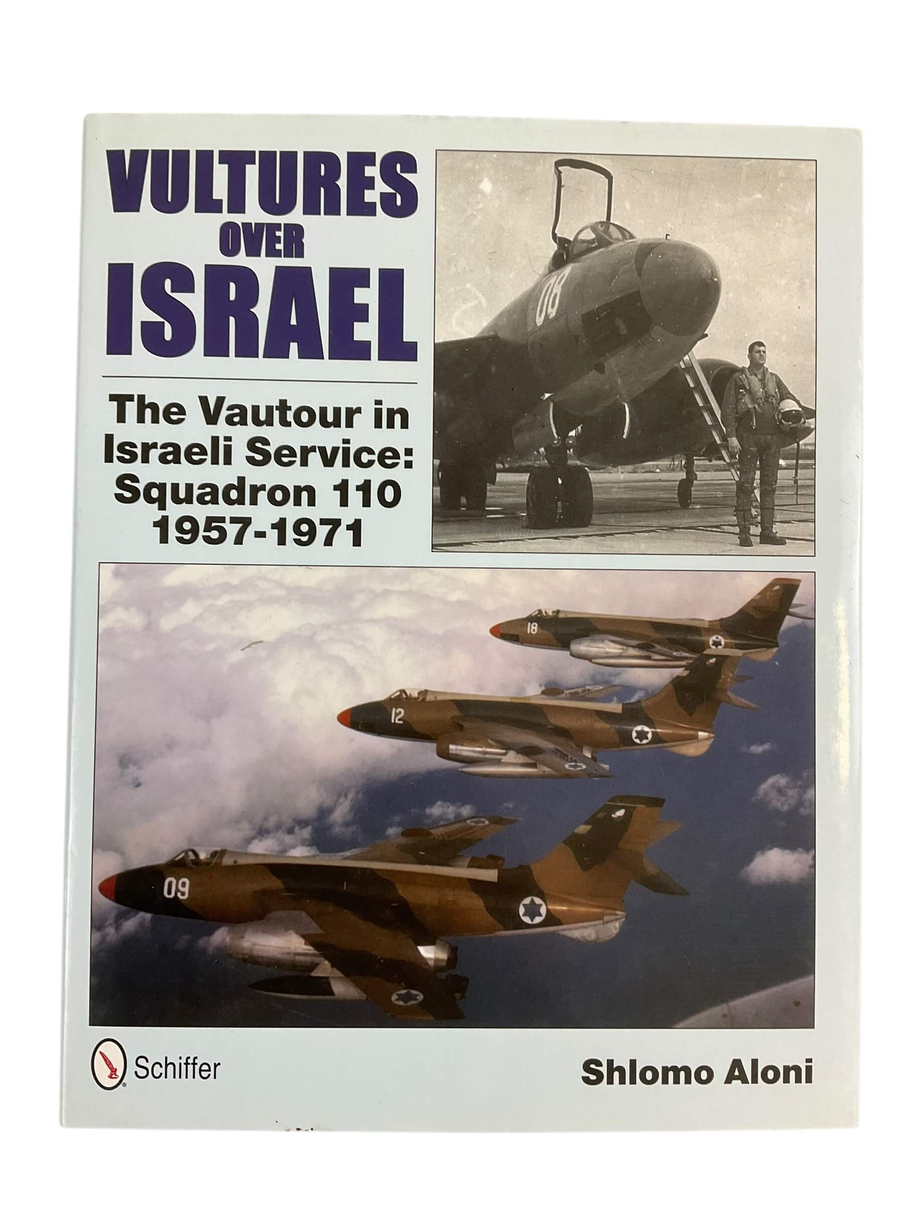Israeli Squadron 110 Vultures Over Israel Vautour in Service Reference Book Israeli Squadron 110 Vultures Over Israel Vautour in Service Reference Book