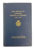 WW2 Canadian War Services of Canadian Knights of Columbus 1939 to 1947 Used Hardcover Reference Book
