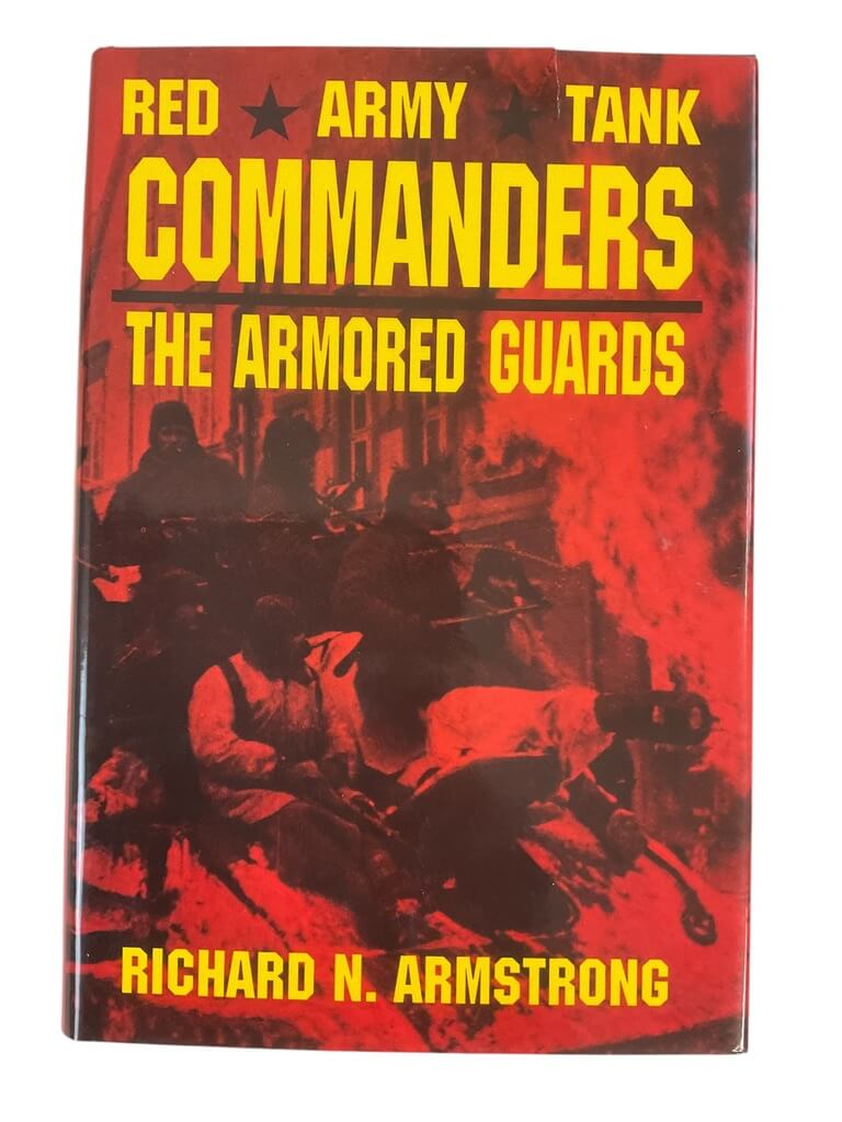 WW2 Russian Soviet Red Army Tank Commanders The Armored Guards Used Hardcover Reference Book WW2 Russian Soviet Red Army Tank Commanders The Armored Guards Used Hardcover Reference Book