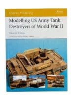 WW2 US Army Modelling the Tank Destroyers 13 Osprey SC Reference Book