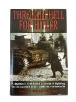 WW2 German Through Hell for Hitler Eastern Front with the Wehrmacht Used Hardcover Reference Book