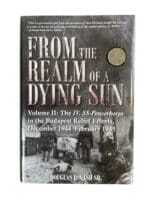 WW2 German From the Realm of a Dying Sun Vol 2 The 4 SS-Panzerkorps in the Budapest Relief Efforts New HC Reference Book
