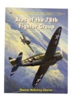 WW2 US USAAF Aces of the 78th Fighter Group Osprey Aircraft Reference Book