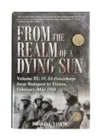 WW2 German From the Realm of a Dying Sun Vol 3 The 4 SS-Panzerkorps from Budapest to Vienna New HC Reference Book