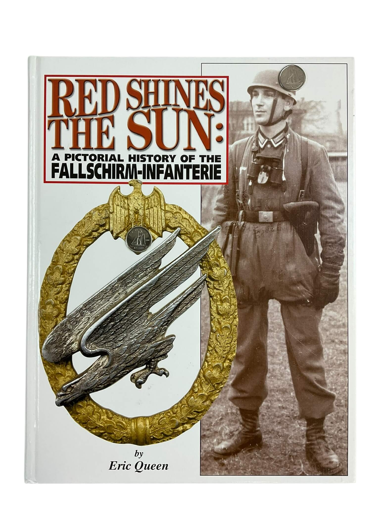 WW2 German The Red Shines The Sun A Pictorial History of the Fallschirm-Infanterie New Hardcover Reference Book WW2 German The Red Shines The Sun A Pictorial History of the Fallschirm-Infanterie New Hardcover Reference Book
