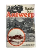 WW2 Canadian British Battle for Antwerp JL Moulton Hardcover Reference Book