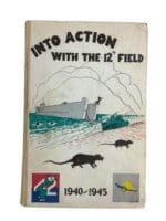 WW2 Canadian Into Action with the 12th Field 1940 to 1945 Used Hardcover Reference Book