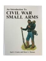 An Introduction To Civil War Small Arms Used Softcover Reference Book