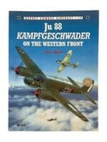 WW2 German Luftwaffe Ju 88 Kampfgeschwader on the Western Front Osprey Combat Aircraft No 17 New SC Reference Book