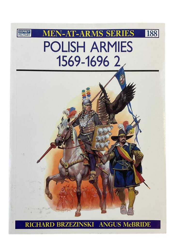 Polish Armies 1569 to 1696 (2) Osprey Men at Arms No 188 New Softcover Reference Book Polish Armies 1569 to 1696 (2) Osprey Men at Arms No 188 New Softcover Reference Book