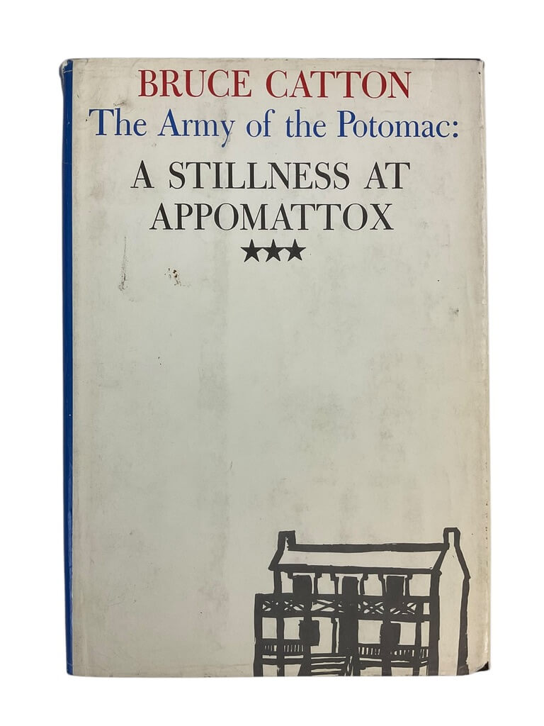 US Civil War The Army of the Potomac: A Stillness at Appomattox Bruce Catton Used Hardcover Reference Book US Civil War The Army of the Potomac: A Stillness at Appomattox Bruce Catton Used Hardcover Reference Book