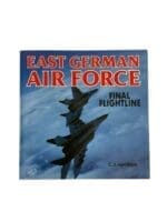 East German Air Force Final Flightline CJ van Gent Softcover Reference Book East German Air Force Final Flightline CJ van Gent Softcover Reference Book