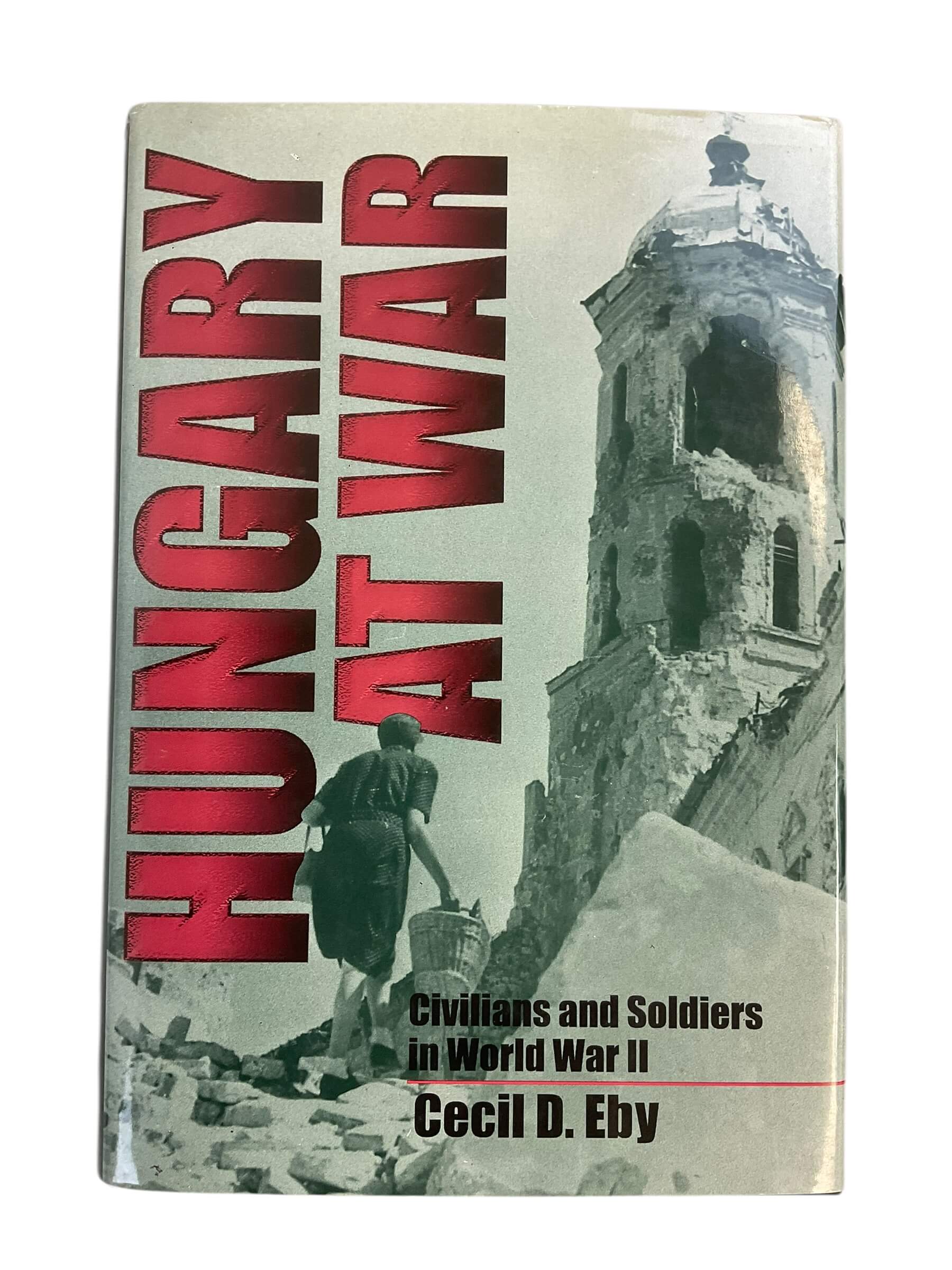 WW2 Hungary at War Civilians and Soldiers in World War 2 Used Hardcover Reference Book WW2 Hungary at War Civilians and Soldiers in World War 2 Used Hardcover Reference Book