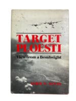 WW2 US USAAF Target Ploesti View from a Bombsight Used Hardcover Reference Book