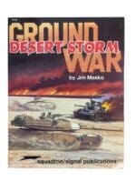 US Ground War Desert Storm Squadron Signal Issue 6122 Used Softcover Reference Book US Ground War Desert Storm Squadron Signal Issue 6122 Used Softcover Reference Book