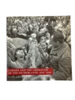 WW2 Canadian Canada and the Liberation of the Netherlands May 1945 Used Softcover Reference Book