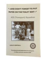 WW2 Canadian RCAF And Don't Forget to Put Paper on the Toilet Seat 435 Transport Squadron Used Softcover Reference Book
