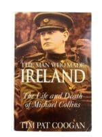 Irish The Man Who Made Ireland The Life and Death of Michael Collins Used Softcover Reference Book Irish The Man Who Made Ireland The Life and Death of Michael Collins Used Softcover Reference Book