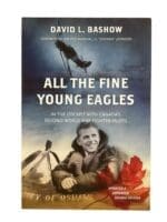 WW2 Canadian RCAF All the Fine Young Eagles David L. Bashow Used Softcover Reference Book