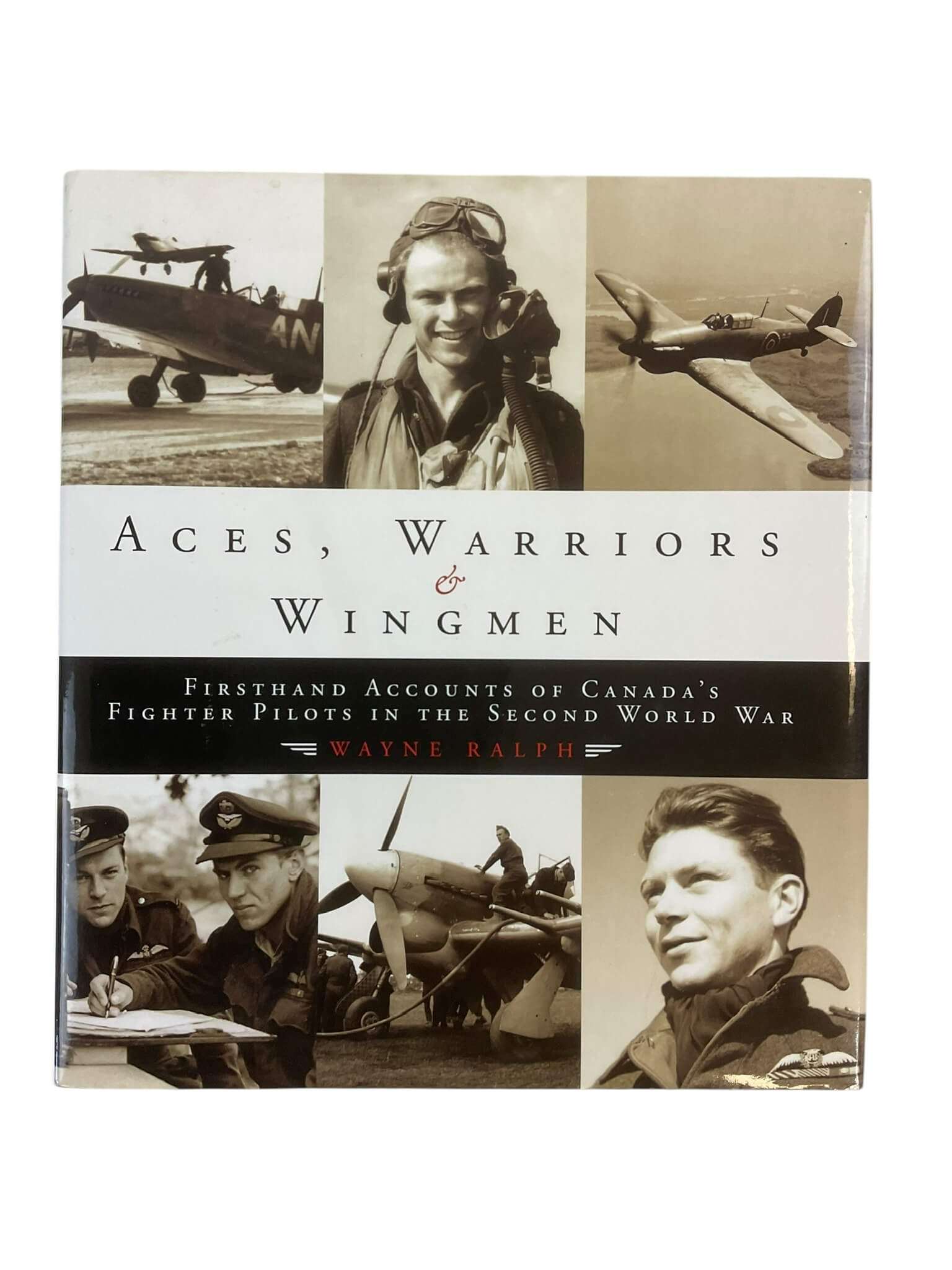 WW2 Canadian RCAF Aces Warriors and Wingmen Canada's Fighter Pilots in the Second World War Used Hardcover Reference Book WW2 Canadian RCAF Aces Warriors and Wingmen Canada's Fighter Pilots in the Second World War Used Hardcover Reference Book