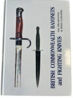 WW1 WW2 British Commonwealth Bayonets and Fighting Knives New Hardcover Reference Book WW1 WW2 British Commonwealth Bayonets and Fighting Knives New Hardcover Reference Book