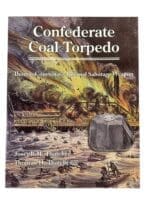 US Civil War Confederate Coal Torpedo Thomas Courtenay's Infernal Sabotage Weapon Used Softcover Reference Book US Civil War Confederate Coal Torpedo Thomas Courtenay's Infernal Sabotage Weapon Used Softcover Reference Book