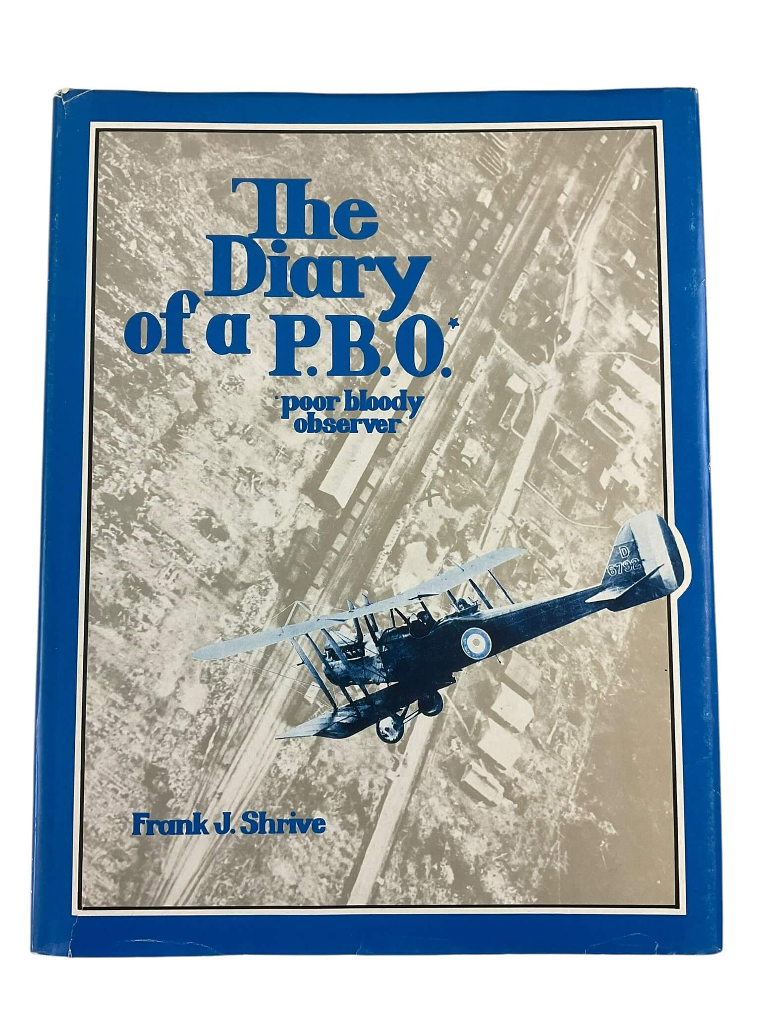 WW1 Canadian RFC The Diary of a P.B.O. Poor Bloody Observer Used Hardcover Reference Book WW1 Canadian RFC The Diary of a P.B.O. Poor Bloody Observer Used Hardcover Reference Book