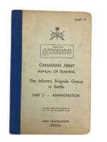 Canadian Army Manual of Training The Infantry Brigade Group in Battle Part 2 Administration Used Softcover Reference Book Canadian Army Manual of Training The Infantry Brigade Group in Battle Part 2 Administration Used Softcover Reference Book