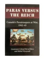 WW2 Canadian Paras Versus The Reich Canada's Paratroopers At War 1942 to 45 Used Softcover Reference Book WW2 Canadian Paras Versus The Reich Canada's Paratroopers At War 1942 to 45 Used Softcover Reference Book