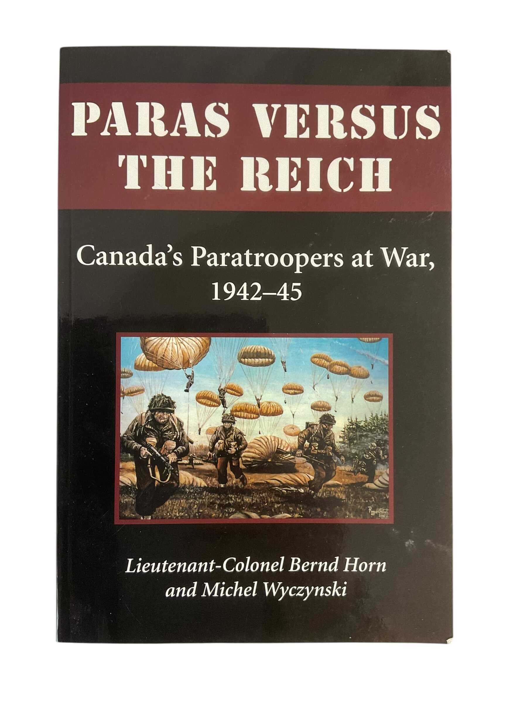 WW2 Canadian Paras Versus The Reich Canada's Paratroopers At War 1942 to 45 Used Softcover Reference Book WW2 Canadian Paras Versus The Reich Canada's Paratroopers At War 1942 to 45 Used Softcover Reference Book