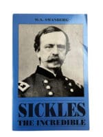 US Civil War Sickles the Incredible W.A. Swanberg Used Softcover Reference Book US Civil War Sickles the Incredible W.A. Swanberg Used Softcover Reference Book