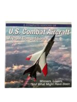 US USAF Combat Aircraft Fly-Off Competitions Complete History New Hardcover Reference Book US USAF Combat Aircraft Fly-Off Competitions Complete History New Hardcover Reference Book