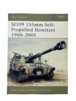 US M109 155mm Self-Propelled Howitzer 1960 to 2005 Osprey New Vanguard No 86 Used Softcover Reference Book