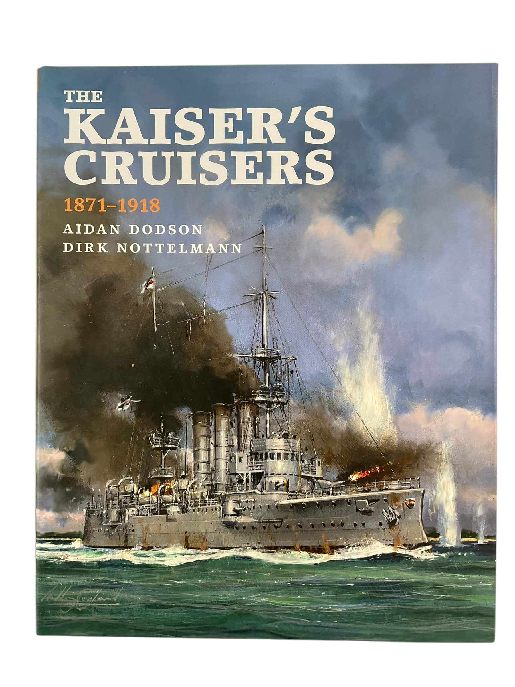 German Kriegsmarine The Kaiser's Cruisers 1871 to 1918 New Hardcover Reference Book German Kriegsmarine The Kaiser's Cruisers 1871 to 1918 New Hardcover Reference Book
