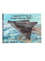 WW2 German Luftwaffe Lippisch P13a and Experimental DM-1 Schiffer Vol 67 Used Softcover Reference Book