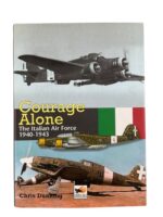WW2 Italian Courage Alone The Italian Air Force 1940 to 1943 New Hardcover Reference Book