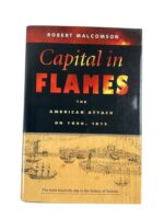 US British Canadian War of 1812 Capital in Flames The American Attack on York 1813 Used Hardcover Reference Book US British Canadian War of 1812 Capital in Flames The American Attack on York 1813 Used Hardcover Reference Book