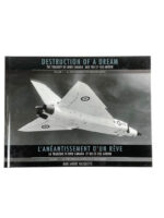Canadian RCAF Destruction of a Dream Tragedy of Avro and CF-105 Arrow Vol 1 New Hardcover Reference Book