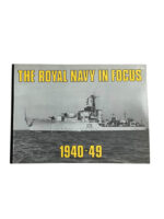 WW2 British RN Navy The Royal Navy in Focus 1940 to 49 Used Softcover Reference Book