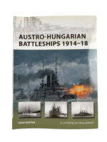 WW1 Austro-Hungarian Battleships 1914 to 18 Osprey New Vanguard No 193 New Softcover Reference Book