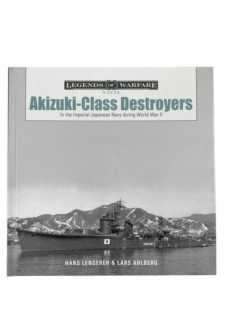 WW2 Japanese Imperial Navy Akizuki-Class Destroyers Legends of Warfare New Hardcover Reference Book WW2 Japanese Imperial Navy Akizuki-Class Destroyers Legends of Warfare New Hardcover Reference Book