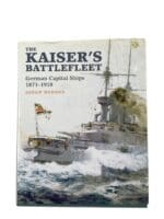 German Kriegsmarine The Kaiser's Battlefleet Capital Ships 1871 to 1918 New Hardcover Reference Book German Kriegsmarine The Kaiser's Battlefleet Capital Ships 1871 to 1918 New Hardcover Reference Book