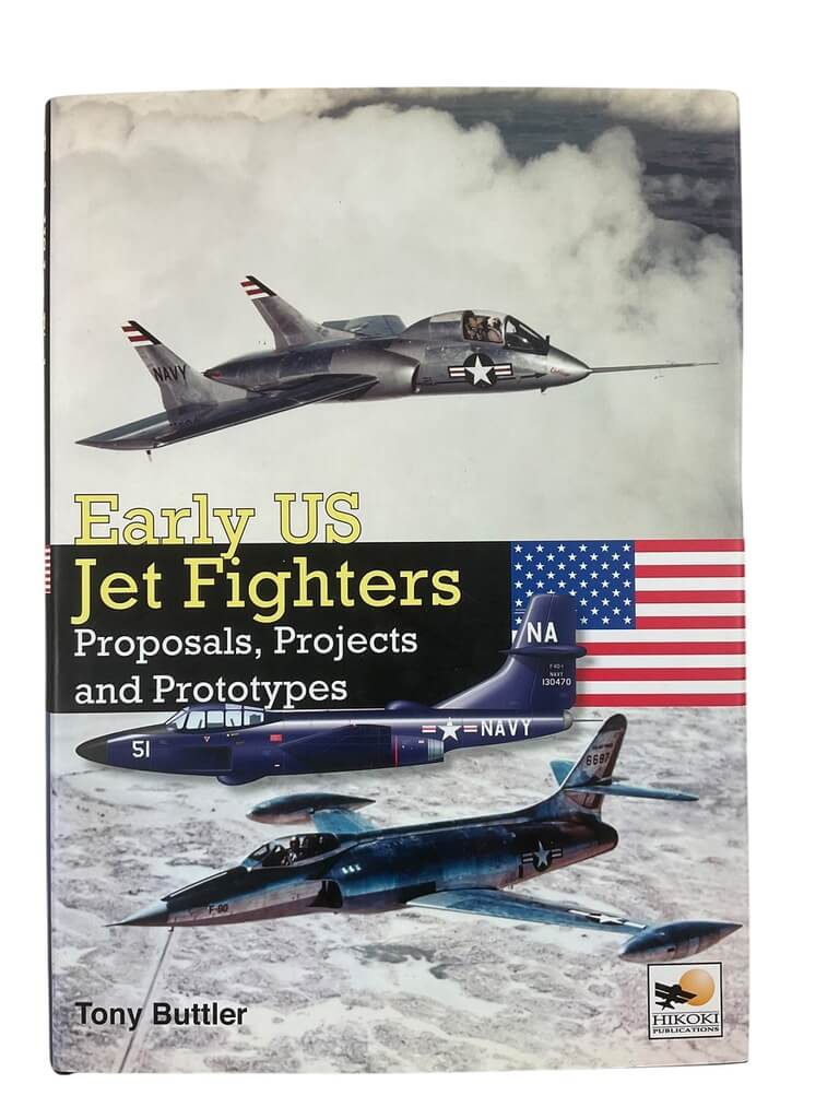 US USAF USN Early US Jet Fighters Proposals Projects and Prototypes New Hardcover Reference Book US USAF USN Early US Jet Fighters Proposals Projects and Prototypes New Hardcover Reference Book