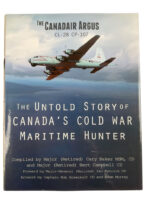 Canadian The Untold Story of Canada's Cold War Maritime Hunter Canadair Argus CL-28 CP-107 New Hardcover Reference Book