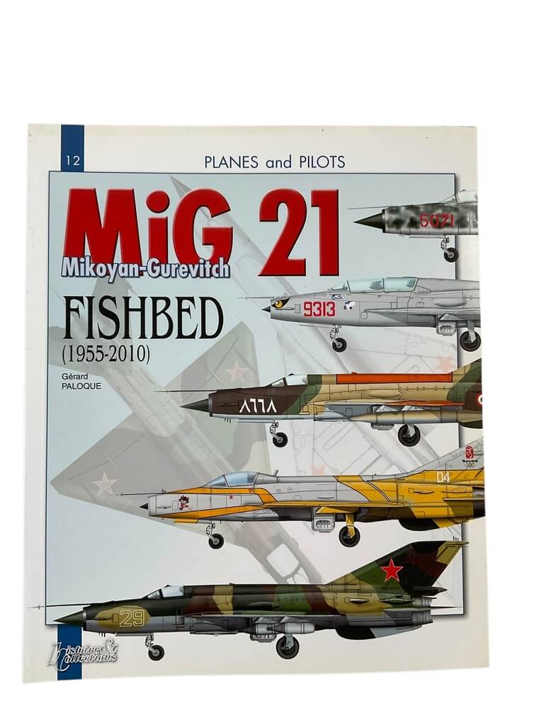 Russian Soviet MiG 21 Fishbed 1955 to 2010 Planes and Pilots No 12 New Softcover Reference Book Russian Soviet MiG 21 Fishbed 1955 to 2010 Planes and Pilots No 12 New Softcover Reference Book