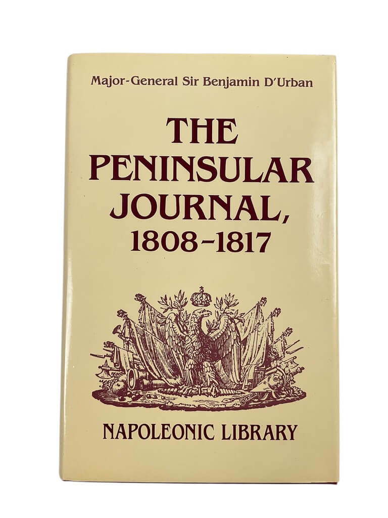 French Napoleonic The Peninsular Journal 1808 to 1817 New Hardcover Reference Book French Napoleonic The Peninsular Journal 1808 to 1817 New Hardcover Reference Book