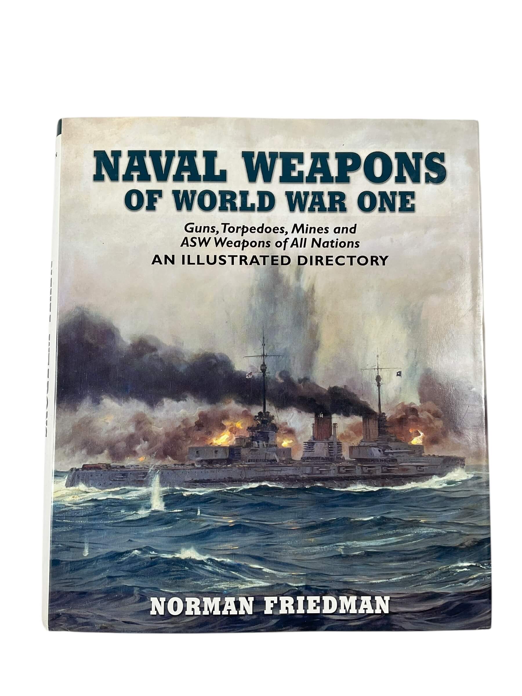 WW1 US British German Naval Weapons of World War One An Illustrated Directory New Hardcover Reference Book WW1 US British German Naval Weapons of World War One An Illustrated Directory New Hardcover Reference Book
